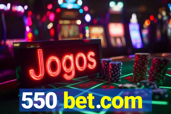 550 bet.com